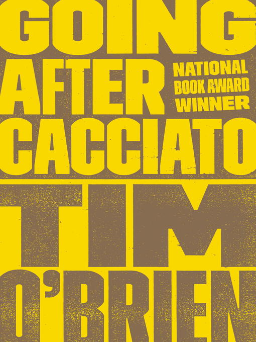 Title details for Going After Cacciato by Tim O'Brien - Available